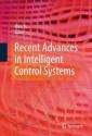 Recent Advances in Intelligent Control Systems - Wen Yu