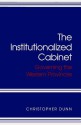 Institutionalized Cabinet: Governing the Western Provinces - Christopher Dunn