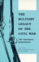 The Military Legacy of Civil War: The European Inheritance - Jay Luvaas