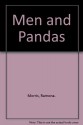 Men and Pandas - Ramona. Morris