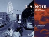 L.A. Noir: The City as Character - Alain Silver