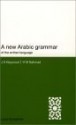 A New Arabic Grammar of the Written Language - J. A. Haywodd, H.M. Nahmad