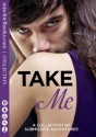 Take Me: A Collection of Submissive Adventures - Rose de Fer, Sommer Marsden, Heather Towne, Valerie Grey, Kathleen Tudor, Lucy Salisbury, Tenille Brown, Victoria Blisse, Giselle Renarde