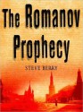 The Romanov Prophecy - Steve Berry, Paul Michael