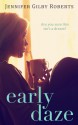 Early Daze - Jennifer Gilby Roberts