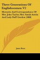 Three Generations of Englishwomen V2: Memoirs and Correspondence of Mrs. John Taylor, Mrs. Sarah Austin and Lady Duff Gordon (1888) - Janet Ann Ross