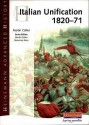 Heinemann Advanced History: Italian Unification 1820 71 (Heinemann Advanced History) - Martin Collier