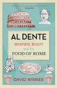 Al Dente: Madness, Beauty and the Food of Rome. David Winner - David Winner