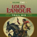 Louis L'Amour Trail Mix: Volume Two - Louis L'Amour, Willie Nelson