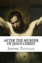 After the Murder of Jesus Christ - Jerome Tuccille