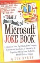 The Totally Unauthorized Microsoft Joke Book - Tim Barry