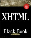 XHTML Black Book: A Complete Guide to Mastering XHTML - Steven Holzner