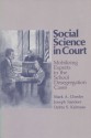 Social Science in Court: Mobilizing Experts in the School Desegregation Cases - Mark A. Chesler, Joseph Sanders, Debra S. Kalmuss