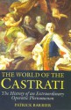 The World of the Castrati: The History of an Extraordinary Operatic Phenomenon - Patrick Barbier