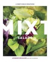 Mixt Salads: A Chef's Bold Creations - Andrew Swallow, Ann Volkwein