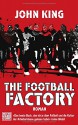 The Football Factory - John King