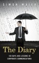 The Diary: 100 Days and Lessons in Corporate Communication and PR Management - Simon Maier