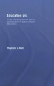 Education plc: Understanding Private Sector Participation in Public Sector Education - Stephen J. Ball