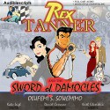 Rex Tanner: And the Sword of Damocles - Olufemi S. Sowemimo, Keith Silverstein, Katie Leigh, Andrew S. Bates, Adam M. Drescher, Amy Robinson, Phil Lollar, Dave DeAndrea, Matilda Novak