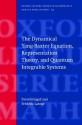 The Dynamical Yang-Baxter Equation, Representation Theory, and Quantum Integrable Systems (Oxford Lecture Series in Mathematics and Its Applications) - Pavel Etingof, Frederic LaTour