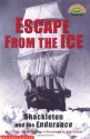 Escape from the Ice: Shackleton and the Endurance - Connie Roop, Peter Roop