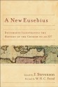 New Eusebius, A: Documents Illustrating the History of the Church to AD 337 - J. Stevenson, W. H. C. Frend