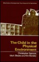 The Child in the Physical Environment: The Development of Spatial Knowledge and Cognition - Christopher P. Spencer, Mark Blades