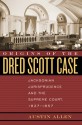 Origins of the Dred Scott Case: Jacksonian Jurisprudence and the Supreme Court, 1837-1857 - Austin Allen