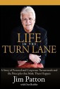 Life in the Turn Lane - Jim Patton, with Don Beehler, David R. Shepherd, Greg Webster, Wellspring Design