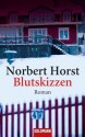 Blutskizzen: Roman (German Edition) - Norbert Horst