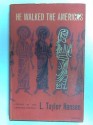 He Walked the Americas - L. Taylor Hansen