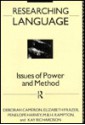 Researching Language: Issues of Power and Method - Kay Richardson, Elizabeth Frazer