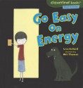 Go Easy on Energy - Lisa Bullard, Wes Thomas