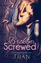 Broken and Screwed - Tijan