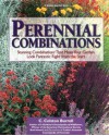 Perennial Combinations: Stunning Combinations That Make Your Garden Look Fantastic Right From The Start (Rodale Garden Book) - C. Colston Burrell