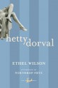 Hetty Dorval - Ethel Wilson, Northrop Frye