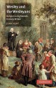 Wesley and the Wesleyans: Religion in Eighteenth-Century Britain - John Kent