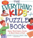 The Everything Kids' Puzzle Book: Mazes, Word Games, Puzzles & More! Hours of Fun! - Jennifer A. Ericsson, Beth L. Blair