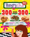 Hungry Girl 300 Under 300: 300 Breakfast, Lunch & Dinner Dishes Under 300 Calories - Lisa Lillien