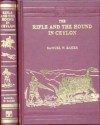 The Rifle and the Hound in Ceylon - Samuel White Baker