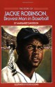 The Story of Jackie Robinson: Bravest Man in Baseball - Margaret Davidson