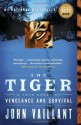 The Tiger: A True Story of Vengeance and Survival - John Vaillant