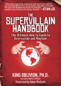 The Supervillain Handbook: The Ultimate How-to Guide to Destruction and Mayhem - King Oblivion, Matt D. Wilson, Adam Wallenta