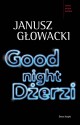 Good night, Dżerzi - Janusz Głowacki