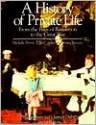 A History of Private Life: From the Fires of Revolution to the Great War - Philippe Ariès, Georges Duby