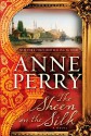 The Sheen on the Silk - Anne Perry