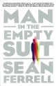 Man in the Empty Suit - Sean Ferrell