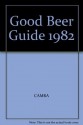 Good Beer Guide 1982 - Camra, Roger Protz