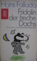 Fridolin der freche Dachs: Eine zwei- und vierbeinige Geschichte - Hans Fallada