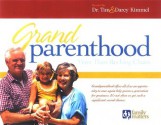 Grandparenthood: Participant's Workbook: More than Rocking Chairs - Tim Kimmel, Darcy Kimmel